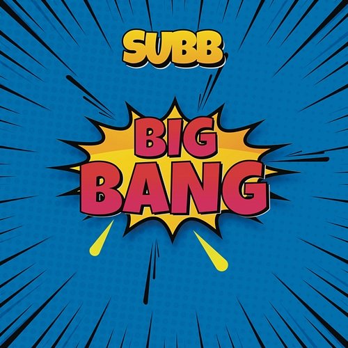 Big Bang SUBB
