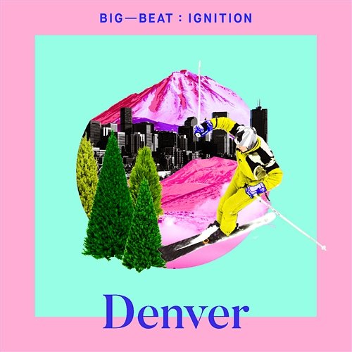 Big Beat Ignition: Denver Various Artists