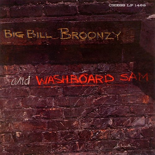 Big Bill Broonzy & Washboard Sam Big Bill Broonzy, Washboard Sam