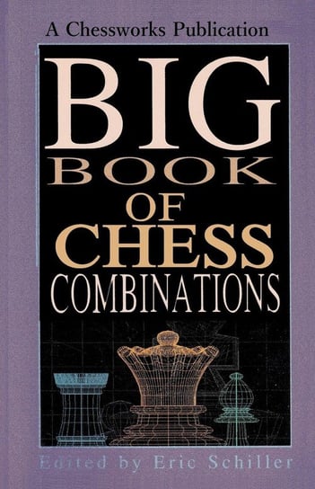 Big Book of Chess Combinations Schiller Eric