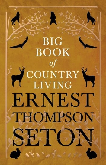 Big Book of Country Living Seton Ernest Thompson