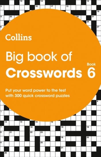 Big Book of Crosswords 6: 300 Quick Crossword Puzzles Opracowanie zbiorowe