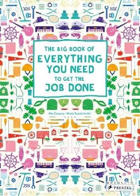 Big Book of Everything You Need to Get the Job Done Cassany Mia
