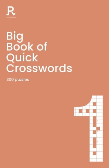Big Book of Quick Crosswords Book 1: a bumper crossword book for adults containing 300 puzzles Opracowanie zbiorowe