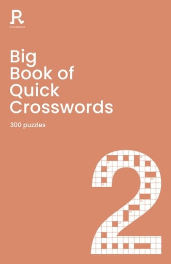 Big Book of Quick Crosswords Book 2: a bumper crossword book for adults containing 300 puzzles Opracowanie zbiorowe