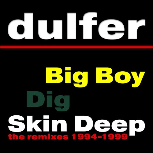 Big Boy, Dig Skin Deep Hans Dulfer