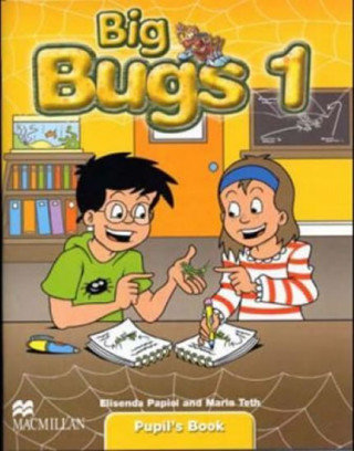 Big Bugs 1 Pupil's Book A1 Beginner Papiol Elisenda, Toth Maria