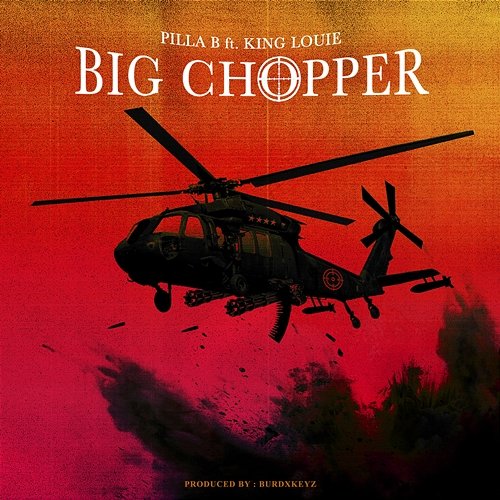 Big Chopper Pilla B feat. King Louie