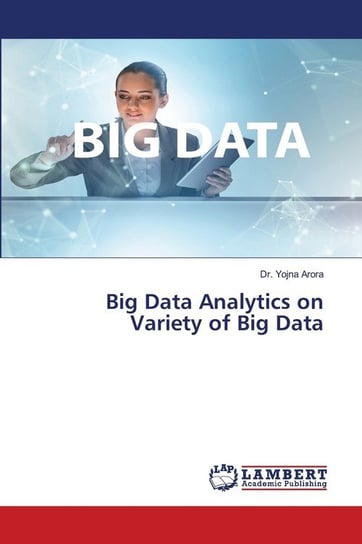 Big Data Analytics on Variety of Big Data Arora Dr. Yojna