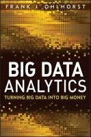 Big Data Analytics: Turning Big Data Into Big Money Ohlhorst Frank J.