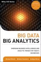 Big Data, Big Analytics: Emerging Business Intelligence and Analytic Trends for Today's Businesses Smith David, Minelli Michael, Dhiraj Ambiga, Rajaram Dhiraj, Chambers Michele