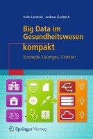 Big Data im Gesundheitswesen kompakt Landrock Holm, Gadatsch Andreas