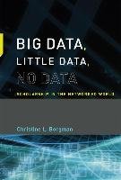 Big Data, Little Data, No Data Borgman Christine L.