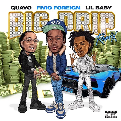 Big Drip Fivio Foreign feat. Lil Baby & Quavo