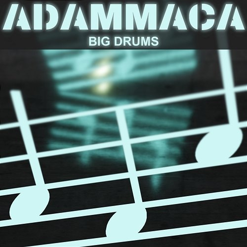 Big Drums AdamMaca