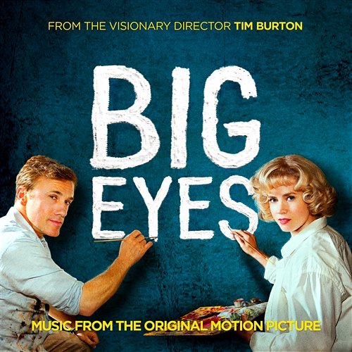 Big Eyes: Music From The Original Motion Picture Various Artists