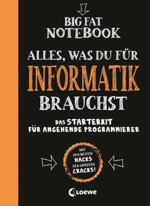 Big Fat Notebook - Alles, was du für Informatik brauchst - Das Starterkit für angehende Programmierer Loewe Verlag