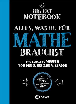 Big Fat Notebook - Alles, was du für Mathe brauchst - Das geballte Wissen von der 5. bis zur 9. Klasse Loewe Verlag