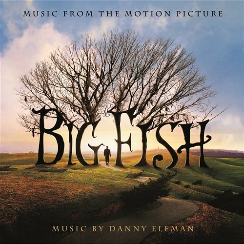 Big Fish - Music from the Motion Picture Original Motion Picture Soundtrack