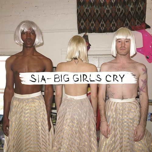 Big Girls Cry Sia