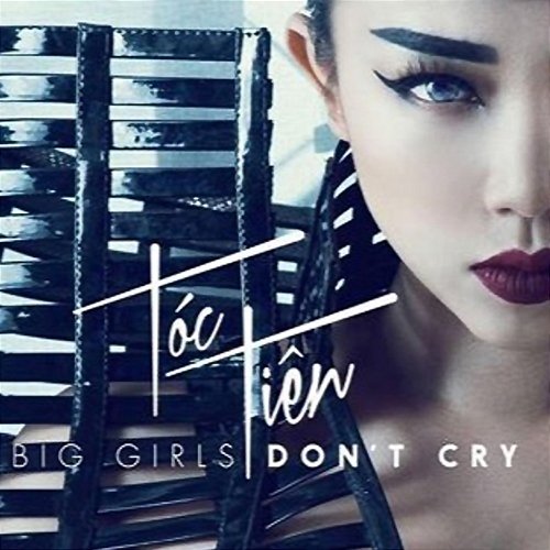 Big Girls Don't Cry Tóc Tiên