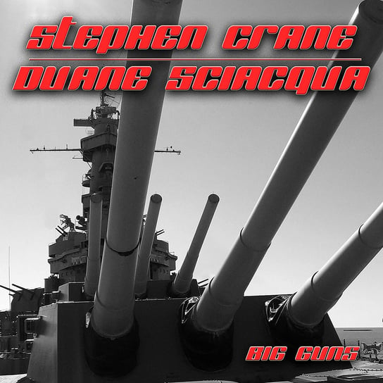 Big Guns Sciacqua Duane, Crane Stephen