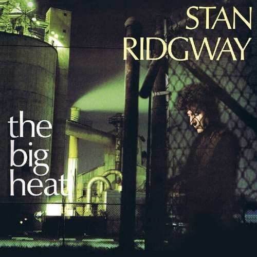 Big Heat + 6 Ridgway Stan