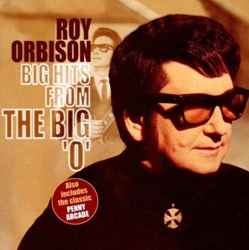 Big Hits From the Big O Orbison Roy