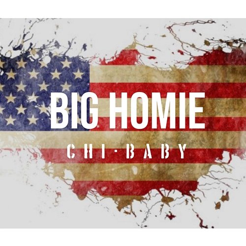 Big Homie Chi-Baby