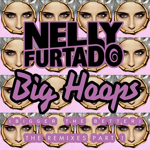 Big Hoops (Bigger The Better) Nelly Furtado