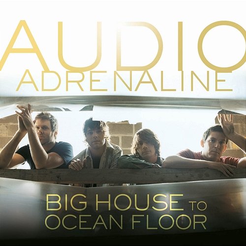 Big House To Ocean Floor Audio Adrenaline