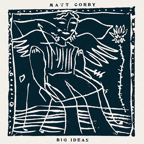 Big Ideas Matt Corby