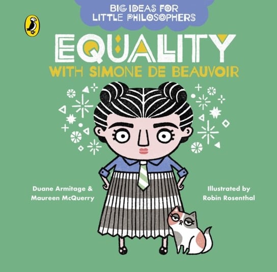 Big Ideas for Little Philosophers. Equality with Simone de Beauvoir Duane Armitage, Maureen McQuerry
