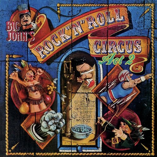 Big John's Rock 'N' Roll Circus Act 2 Big John's Rock 'N' Roll Circus