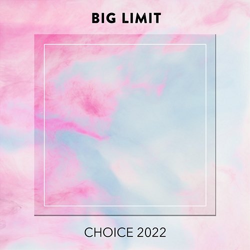 Big Limit CHOICE 2022 Various Artists