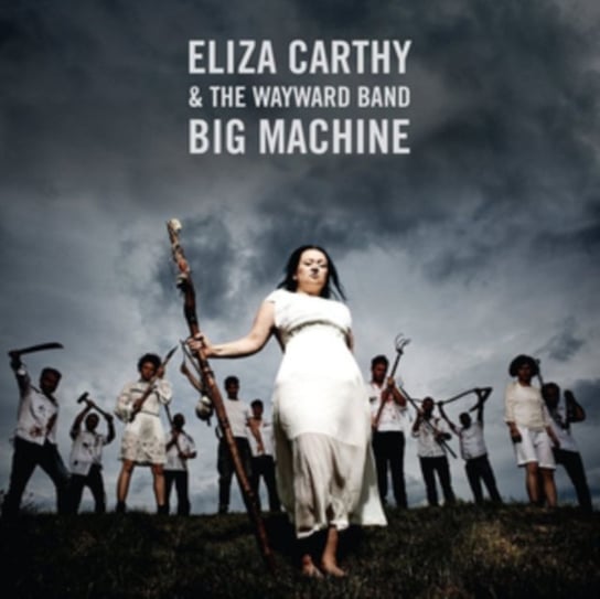 Big Machine Eliza Carthy & The Wayward Band