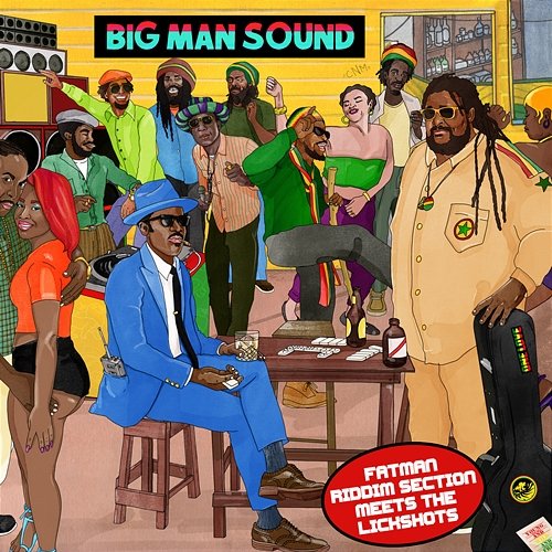 Big Man Sound: Fatman Riddim Section meets The Lickshots Fatman Riddim Section, The Lickshots