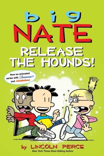 Big Nate: Release the Hounds! Lincoln Peirce