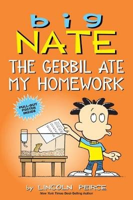 Big Nate: The Gerbil Ate My Homework Peirce Lincoln