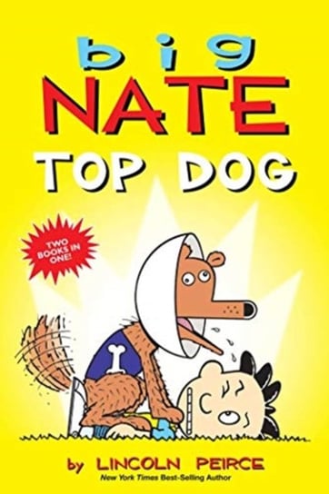 Big Nate: Top Dog: Two Books in One Peirce Lincoln