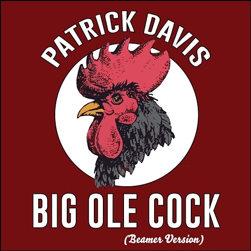 Big Ole Cock Patrick Davis