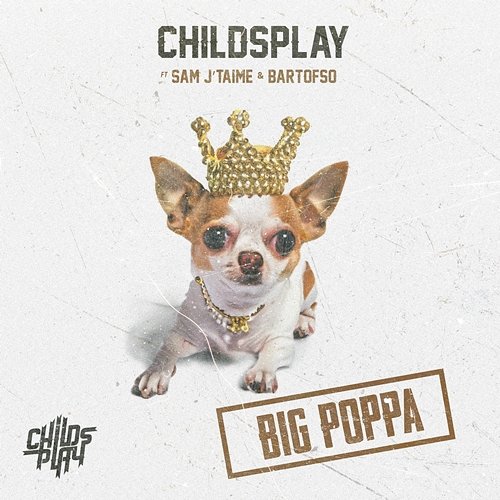Big Poppa ChildsPlay feat. Sam J'taime, Bartofso