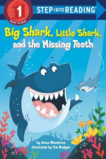 Big Shark, Little Shark, and the Missing Teeth Anna Membrino, Tim Budgen