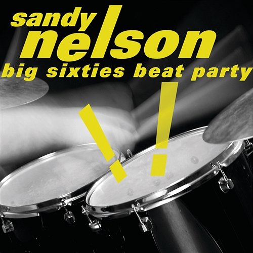 Big Sixties Beat Party! Sandy Nelson
