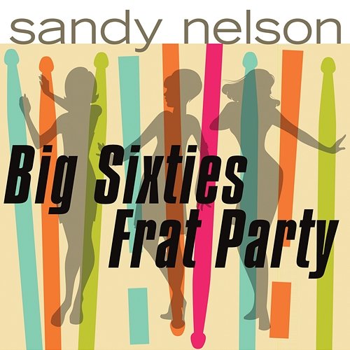 Big Sixties Frat Party!!! Sandy Nelson