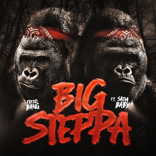 Big Steppa Fredo Bang feat. Sada Baby
