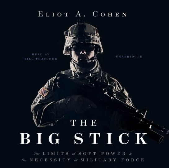 Big Stick Cohen Eliot A.