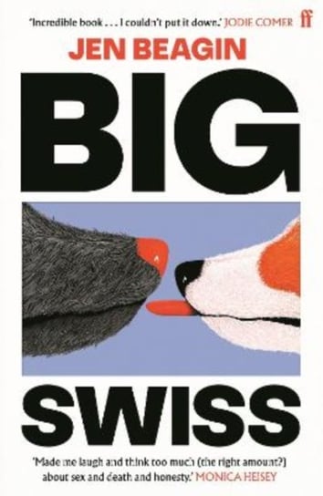 Big Swiss: 'Incredible book. . . I couldn't put it down.' Jodie Comer Beagin Jen