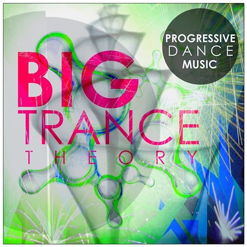 Big Trance Theory - Progressive Dance Music Various Artists