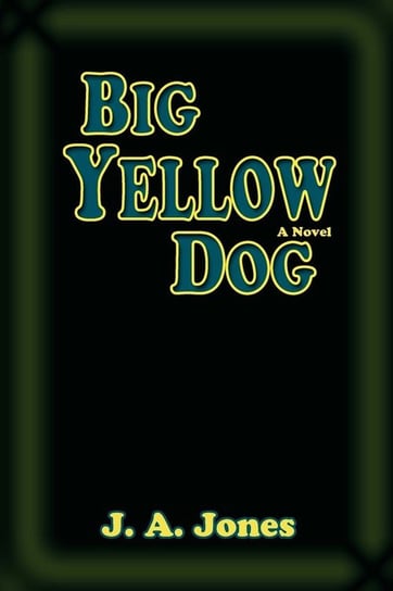 Big Yellow Dog Jones J. A.
